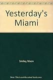Front cover for the book Yesterday's Miami by Nixon Smiley