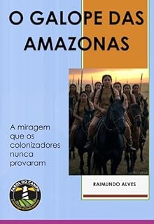 Livro O Galope Das Amazonas