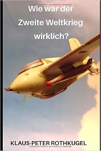 Wie War Der Zweite Weltkrieg Wirklich German Edition Klaus