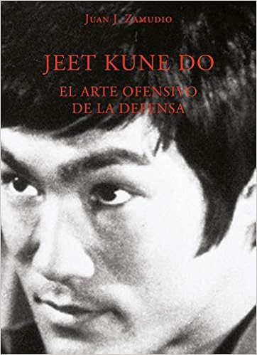 Jeet Kune Do el arte offensivo de la defensa