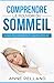 Comprendre le pouvoir du sommeil: En quoi mieux dormir peut changer votre vie ? (French Edition) by Anne Pelland