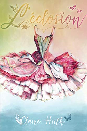 L'éclosion (French Edition) by Claire Huth