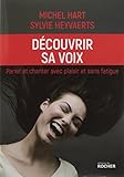 Découvrir sa voix: Parler et chanter avec plaisir et sans fatigue (ROC.SANTE/B.ETR) (French Edition) by 