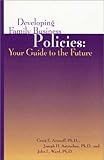 Developing Family Business Policies : Your Guide to the Future, Aronoff, Craig E. and Astrachan, Joseph H., 189165201X