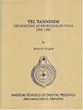 Tel Tanninim : Excavations at Krokodeilon Polis, 1996-1999, Stieglitz, Robert R., 0897570723
