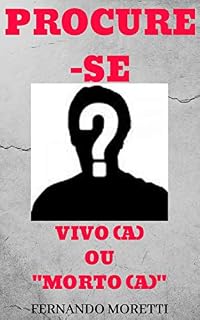 Livro PROCURE-SE; VIVO(A) OU "MORTO(A)"