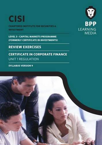 CISI Capital Markets Programme Certificate in Corporate Finance Unit 1 Syllabus Version 9: Review Exercises