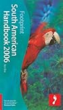 Footprint South American Handbook 2006 (Footprint Handbooks) by 