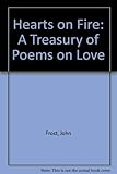 Hearts on Fire: A Treasury of Poems on Love by 