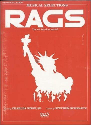 Rags The New American Musical Broadway Selections Piano Vocal Chords Musical Selections Strouse Charles Schwartz Stephen 9780769204833 Amazon Com Books Rags The New American Musical Broadway Selections Piano Vocal Chords Musical Selections Strouse Charles Schwartz Stephen 9780769204833 Amazon Com Books