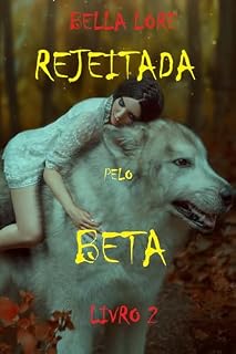 Livro Rejeitada pelo Beta: Livro 2