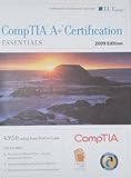 CompTIA A+ Certification: Essentials 2009 Edition + CertBlaster Instructor's Edition by 