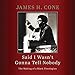 Said I Wasn't Gonna Tell Nobody: The Making of a Black Theologian by James H. Cone, Bill Andrew Quinn