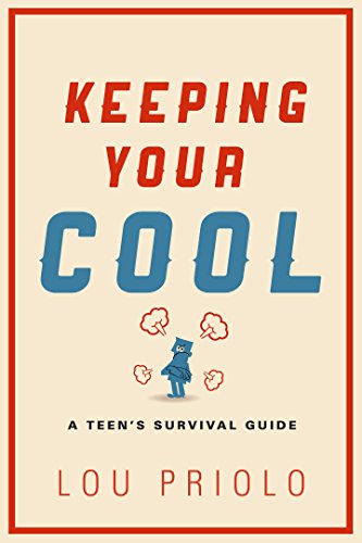 Download Keeping Your Cool: A Teen's Survival Guide Download Keeping Your Cool: A Teen's Survival Guide