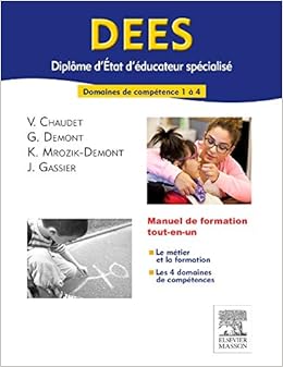 Amazon Fr Dees Diplome D Etat D Educateur Specialise Domaines De Competences 1 A 4 Chaudet Vincent Demont Guillaume Mrozik Demont Karolina Gassier Jacqueline Livres