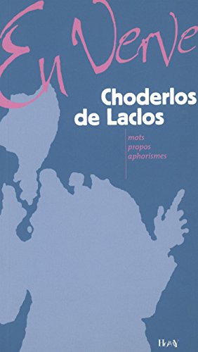 Choderlos de Laclos en verve
