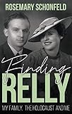 Finding Relly: My Family, The Holocaust and Me by Rosemary Schonfeld