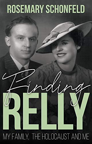 Finding Relly: My Family, The Holocaust and Me by Rosemary Schonfeld