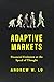 Adaptive Markets: Financial Evolution at the Speed of Thought