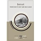 Detroit: From Boom to Bust and Back Again