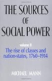 The Sources of Social Power, Vol. 2: The Rise of Classes and Nation States, 1760-1914