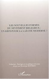 Les  nouvelles formes du sentiment religieux, un défi pour la laïcité moderne ?