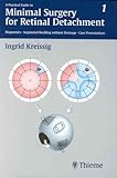 A Practical Guide to Minimal Surgery for Retinal Detachment, Kreissig, Ingrid, 0865777810