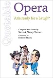 Quotable Opera: Aria Ready for a Laugh (Quotable Books) by Stephen Tanner, Nancy Tanner