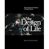 The Design of Life: Discovering Signs of Intelligence in Biological Systems