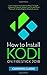 How to Install Kodi on Firestick 2018: Learn How to Install Kodi on Your Fire Stick, Jailbreak a Firestick, Stream Live TV, and Much More with Simple Step by Step Instructions