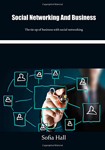 Social Networking And Business: The tie up of business with social networking