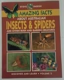 Front cover for the book Amazing Facts About Australian Insects & Spiders and Other Bush and Garden Creatures (Discover and Learn, 5) by Pat Slater