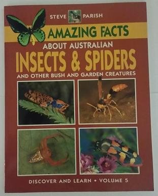 Amazing Facts About Australian Insects & Spiders and Other Bush and Garden Creatures (Discover and Learn, 5)