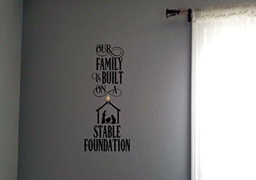 12x24" Our Family Is Built On A Stable Foundation Vinyl Decal - Black Vinyl