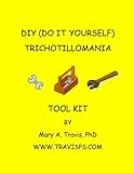 Image de DIY (Do It Yourself) Trichotillomania Toolkit: Practical Tips includes Stages of Change, Eight Week Recovery Program, Reproducible Charts and Troubles