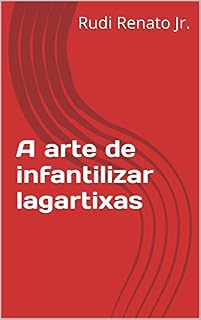 Livro A arte de infantilizar lagartixas