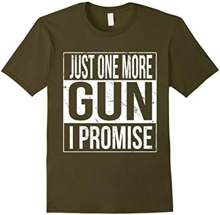Men's Just One More Gun I Promise T-Shirt XL Olive