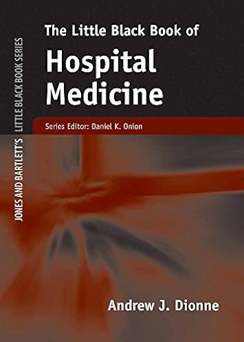 The Little Black Book of Hospital Medicine (Little Black Book) (Jones and Bartlett’s Little Black Book)