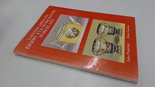 Landscapes on Derby and Worcester Porcelain by John Twitchett, Henry Sandon