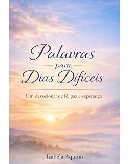 Livro Palavras para Dias Difíceis: Um devocional de fé, paz e esperança