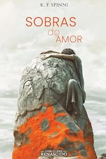Livro Sobras do Amor | Livro 2 | Série Renascido