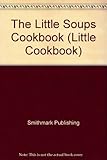 Image de The Little Soups Cookbook (Little Cookbook)
