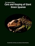 The Iguana Den's Care and Keeping of Giant Green Iguanas by