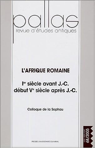 Amazon Fr Pallas N 68 05 L Afrique Romaine Ier Siecle Avant J C Debut Ve Siecle Apres J C Helene Guiraud Eliane Lenoir Andre Laronde Monique Dondin Payre Claude Lepelley Jean Marie Lassere