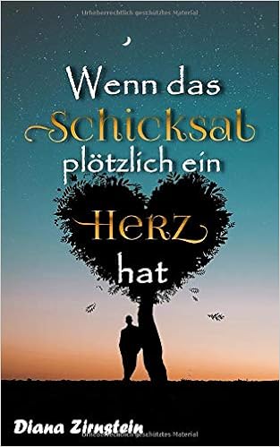 Wenn Das Schicksal Plotzlich Ein Herz Hat Zirnstein Diana Amazon De Bucher