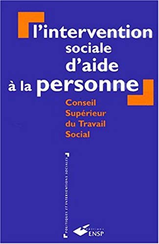 L'intervention sociale d'aide à la personne (POLITIQUES ET INTERVENTIONS SOCIALES) by C. S.T.S