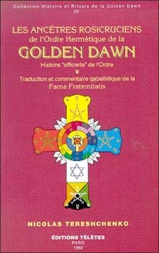 Les ancêtres rosicruciens de l'Ordre hermétique de la Golden Dawn: Histoire 
