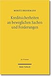 Image de Kreditsicherheiten an Beweglichen Sachen Und Forderungen: Eine Materiell-, Insolvenz- Und Kollisionsrechtliche Studie Des Rechts Der ... Entwicklungen