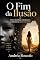 Livro Narcisismo - O Fim da Ilusão: Como identificar, sobreviver e se libertar do abuso narcisista