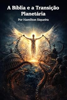 Livro A Bíblia e a TRansicao Planetária : A Bíblia foi manipulada ao longo dos séculos? Diante da ascenção planetária vem o desapertar da consciência e o fim do sistema religioso?